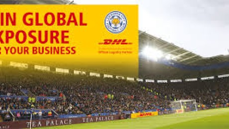 DHL Activates Leicester City Sponsorship Via SME B2B ‘Win Global Exposure’ Competition