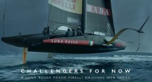 Luna Rossa Prada Pirelli’s ‘Challengers For Now’ Web Series Rolls Out Prior To 2021 America’s Cup