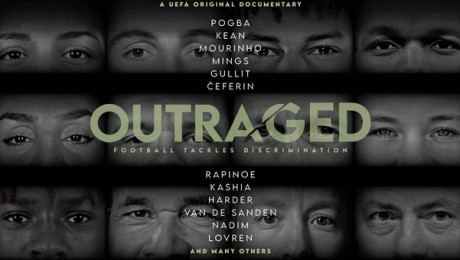 UEFA’s ‘Outraged’ Feature Length Documentary Tackles Discrimination In Football