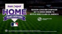 loanDepot’s ‘Home Means Everything’ MLB Postseason Activation Raises $665K For Boys & Girls Clubs of America
