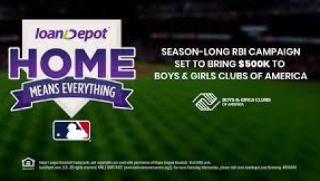 loanDepot’s ‘Home Means Everything’ MLB Postseason Activation Raises $665K For Boys & Girls Clubs of America