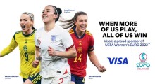 Visa ‘When More Of Us Play, All Of Us Win’ Multi-Strand Euro 2022 Work Champions Women’s Soccer & Business