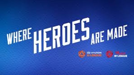 FFA’s ‘Where Heroes Are Made’ Promos New Hyundai A-League and Westfield W-League 2018/19 Season
