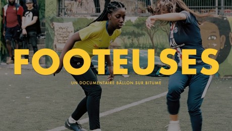 ‘Footeuses’ Documentary Shines The Spotlight On Female French ‘Concrete Footballers’
